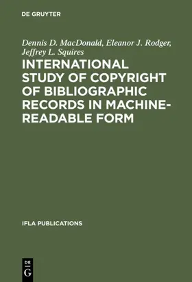 MacDonald / Rodger / Squires |  International Study of Copyright of Bibliographic Records in Machine-Readable Form | eBook | Sack Fachmedien