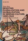 Hess |  Resisting Pluralization and Globalization in German Culture, 1490¿1540 | Buch |  Sack Fachmedien