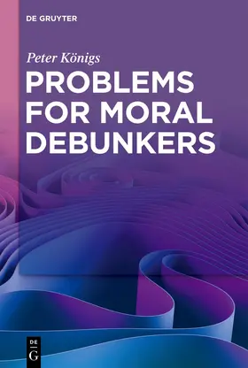 Königs |  Problems for Moral Debunkers | Buch |  Sack Fachmedien