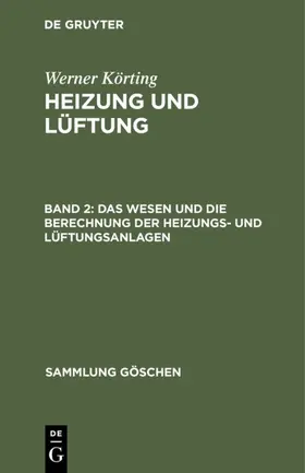 Körting |  Das Wesen und die Berechnung der Heizungs- und Lüftungsanlagen | eBook | Sack Fachmedien