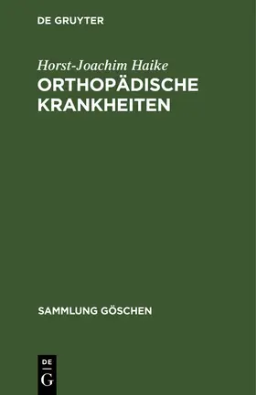Haike |  Orthopädische Krankheiten | eBook | Sack Fachmedien