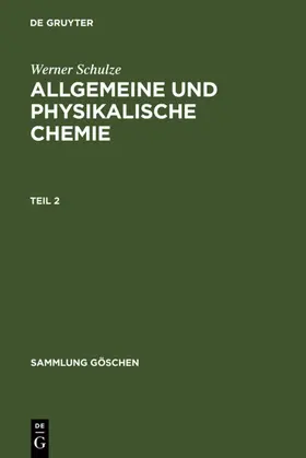 Schulze |  Allgemeine und physikalische Chemie. Teil 2 | eBook | Sack Fachmedien