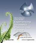 Glaeser / Gruber |  Experiencing Geometry, Physics, and Biology | Buch |  Sack Fachmedien