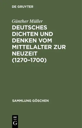 Müller |  Deutsches Dichten und Denken vom Mittelalter zur Neuzeit (1270–1700) | eBook | Sack Fachmedien