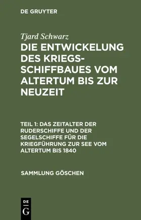 Schwarz |  Das Zeitalter der Ruderschiffe und der Segelschiffe für die Kriegführung zur See vom Altertum bis 1840 | eBook | Sack Fachmedien