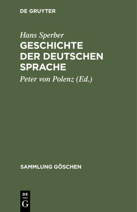 Sperber / Polenz |  Geschichte der deutschen Sprache | eBook | Sack Fachmedien