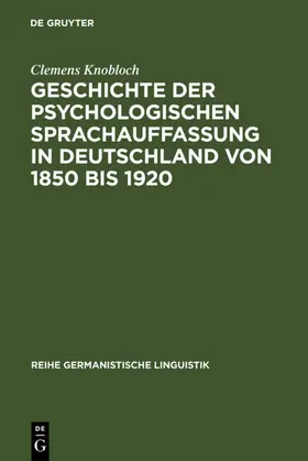 Knobloch |  Geschichte der psychologischen Sprachauffassung in Deutschland von 1850 bis 1920 | eBook | Sack Fachmedien