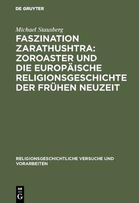 Stausberg |  Faszination Zarathushtra : Zoroaster und die europäische Religionsgeschichte der frühen Neuzeit | eBook | Sack Fachmedien