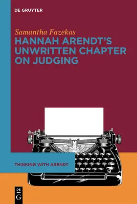 Fazekas |  Hannah Arendt's Unwritten Chapter on Judging | Buch |  Sack Fachmedien