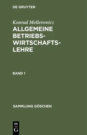 Mellerowicz |  Konrad Mellerowicz: Allgemeine Betriebswirtschaftslehre. Band 1 | eBook | Sack Fachmedien