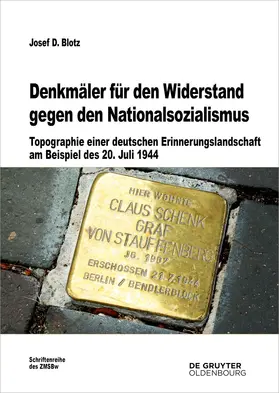 Blotz |  Denkmäler für den Widerstand gegen den Nationalsozialismus | eBook | Sack Fachmedien