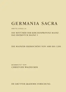 Waldecker / Hoven / Kröger |  Die Bistümer der Kirchenprovinz Mainz. Das Erzbistum Mainz 3: Die Mainzer Erzbischöfe von 1089 bis 1200 | Buch |  Sack Fachmedien