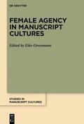 Grossmann |  Female Agency in Manuscript Cultures | Buch |  Sack Fachmedien