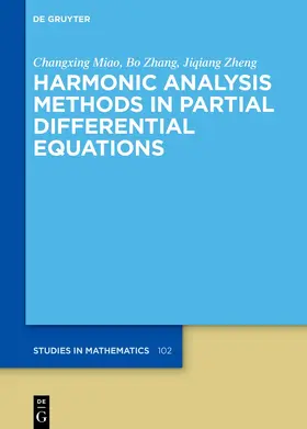 Miao / Zhang / Zheng |  Harmonic Analysis Methods in Partial Differential Equations | Buch |  Sack Fachmedien