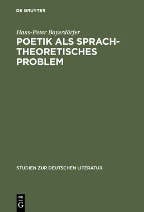 Bayerdörfer |  Poetik als sprachtheoretisches Problem | eBook | Sack Fachmedien