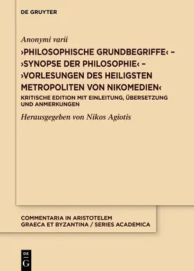 Agiotis |  "Philosophische Grundbegriffe" - "Synopse der Philosophie" - "Vorlesungen des heiligsten Metropoliten von Nikomedien" | Buch |  Sack Fachmedien