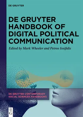 Wheeler / Iosifidis |  De Gruyter Handbook of Digital Political Communication | eBook | Sack Fachmedien