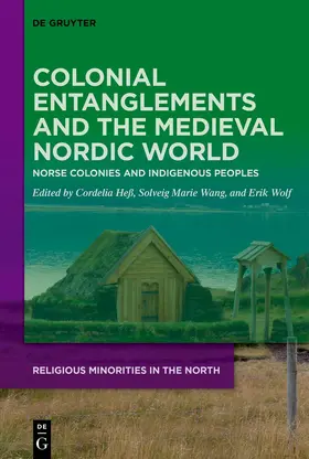 Heß / Wang / Wolf |  Colonial Entanglements and the Medieval Nordic World | Buch |  Sack Fachmedien