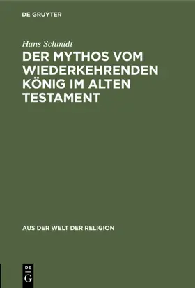 Schmidt | Der Mythos vom wiederkehrenden König im Alten Testament | E-Book | www.sack.de