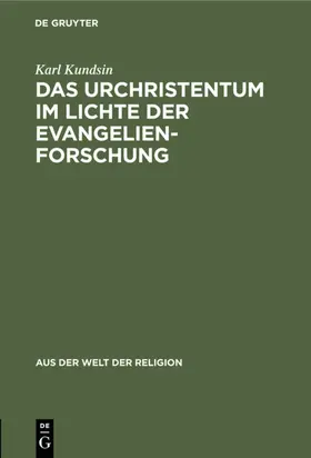 Kundsin | Das Urchristentum im Lichte der Evangelienforschung | E-Book | www.sack.de