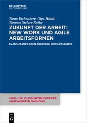 Eichenberg / Hördt / Stelzer-Rothe | Zukunft der Arbeit: New Work und agile Arbeitsformen | Buch | 978-3-11-138878-6 | sack.de