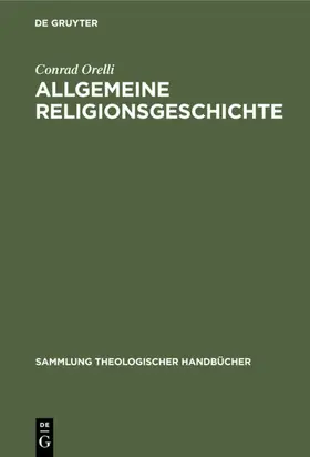 Orelli | Allgemeine Religionsgeschichte | E-Book | www.sack.de