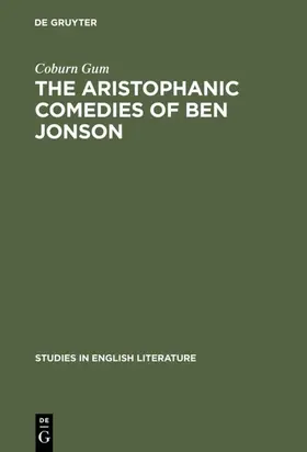 Gum |  The Aristophanic comedies of Ben Jonson | eBook | Sack Fachmedien