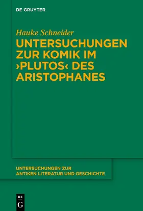 Schneider |  Untersuchungen zur Komik im ›Plutos‹ des Aristophanes | eBook | Sack Fachmedien