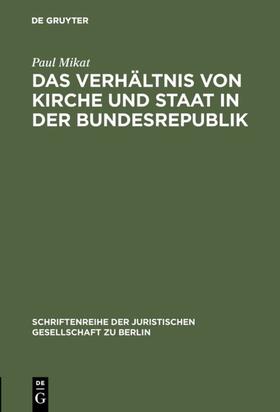 Mikat | Das Verhältnis von Kirche und Staat in der Bundesrepublik | E-Book | sack.de