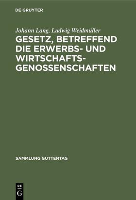 Lang / Weidmüller | Gesetz, betreffend die Erwerbs- und Wirtschaftsgenossenschaften | E-Book | sack.de