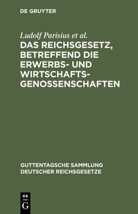 Parisius / Crüger / Crecelius | Das Reichsgesetz, betreffend die Erwerbs- und Wirtschaftsgenossenschaften | E-Book | sack.de
