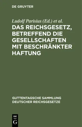 Parisius / Crüger |  Das Reichsgesetz, betreffend die Gesellschaften mit beschränkter Haftung | eBook | Sack Fachmedien