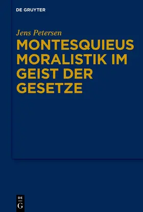 Petersen |  Montesquieus Moralistik im Geist der Gesetze | Buch |  Sack Fachmedien