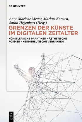 Meuer / Kersten / Hegenbart |  Grenzen der Künste im digitalen Zeitalter | Buch |  Sack Fachmedien