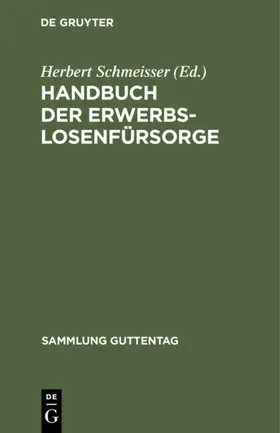 Schmeisser |  Handbuch der Erwerbslosenfürsorge | eBook | Sack Fachmedien