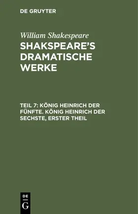 Shakespeare | König Heinrich der Fünfte. König Heinrich der Sechste, Erster Theil | E-Book | www.sack.de