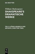 Shakespeare |  König Heinrich der Sechste, Zweyter Theil | eBook | Sack Fachmedien