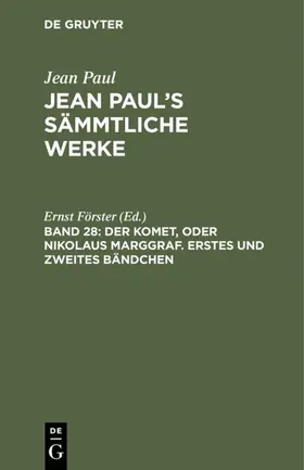 Förster |  Der Komet, oder Nikolaus Marggraf. Erstes und zweites Bändchen | eBook | Sack Fachmedien