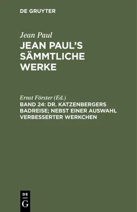 Förster |  Dr. Katzenbergers Badreise; nebst einer Auswahl verbesserter Werkchen | eBook | Sack Fachmedien