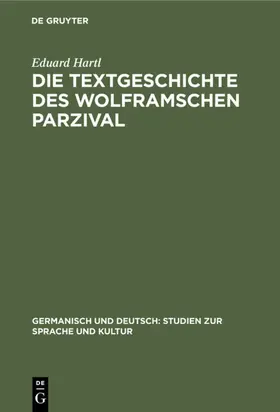 Hartl |  Die Textgeschichte des Wolframschen Parzival | eBook | Sack Fachmedien