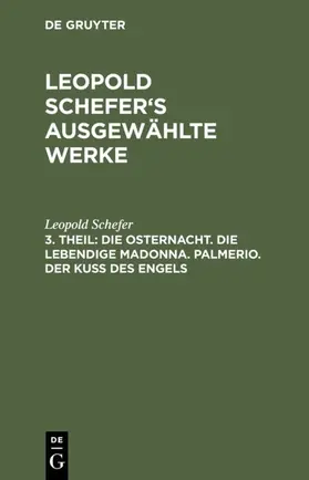 Schefer |  Die Osternacht. Die lebendige Madonna. Palmerio. Der Kuß des Engels | eBook | Sack Fachmedien