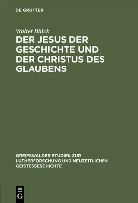 Bülck |  Der Jesus der Geschichte und der Christus des Glaubens | eBook | Sack Fachmedien
