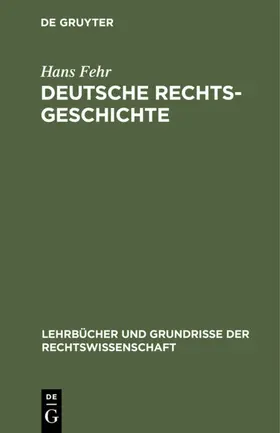 Fehr |  Deutsche Rechtsgeschichte | eBook | Sack Fachmedien