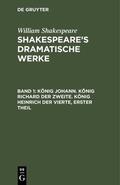 Bernays / Shakespeare |  König Johann. König Richard der Zweite. König Heinrich der Vierte, erster Theil | eBook | Sack Fachmedien