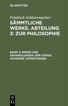 Schleiermacher / Jonas |  Reden und Abhandlungen, der Königl. Akademie vorgetragen | eBook | Sack Fachmedien