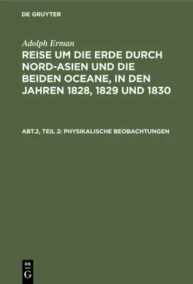 Erman |  Inclinationen und Intensitäten, Declinationsbeobachtungen auf der See, periodische Declinationsveränderungen | eBook | Sack Fachmedien