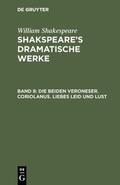 Shakespeare |  Die beiden Veroneser. Coriolanus. Liebes Leid und Lust | eBook | Sack Fachmedien