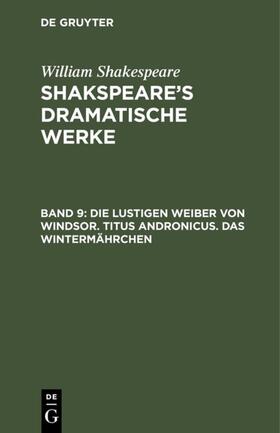Shakespeare | Die lustigen Weiber von Windsor. Titus Andronicus. Das Wintermährchen | E-Book | sack.de