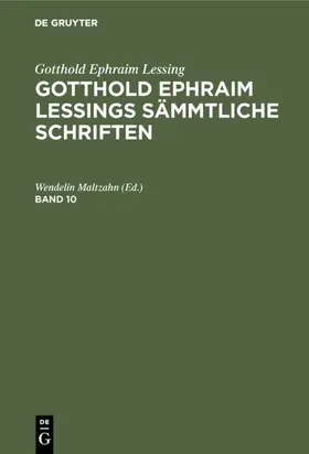 Maltzahn | Gotthold Ephraim Lessing: Gotthold Ephraim Lessings Sämmtliche Schriften. Band 10 | E-Book | www.sack.de