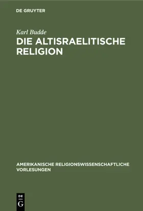 Budde |  Die altisraelitische Religion | eBook | Sack Fachmedien